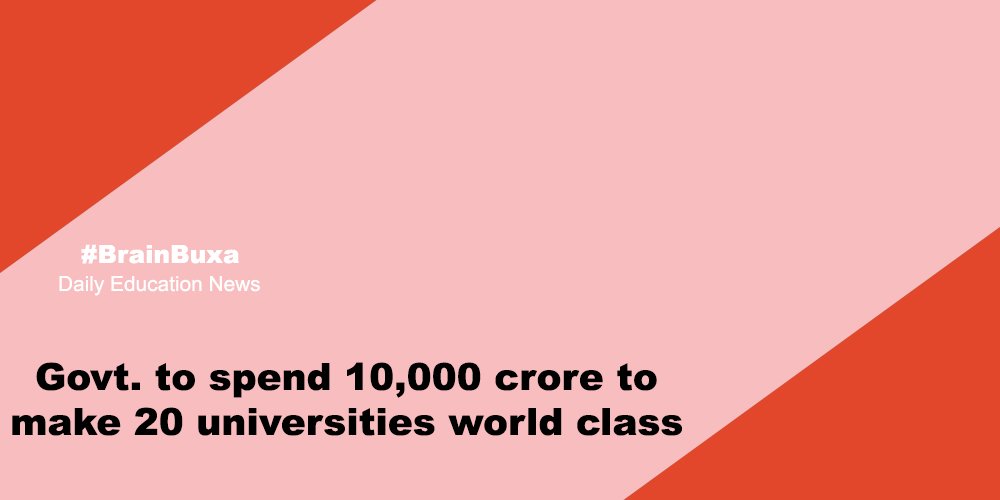 Govt. to spend 10,000 crore to make 20 universities world class