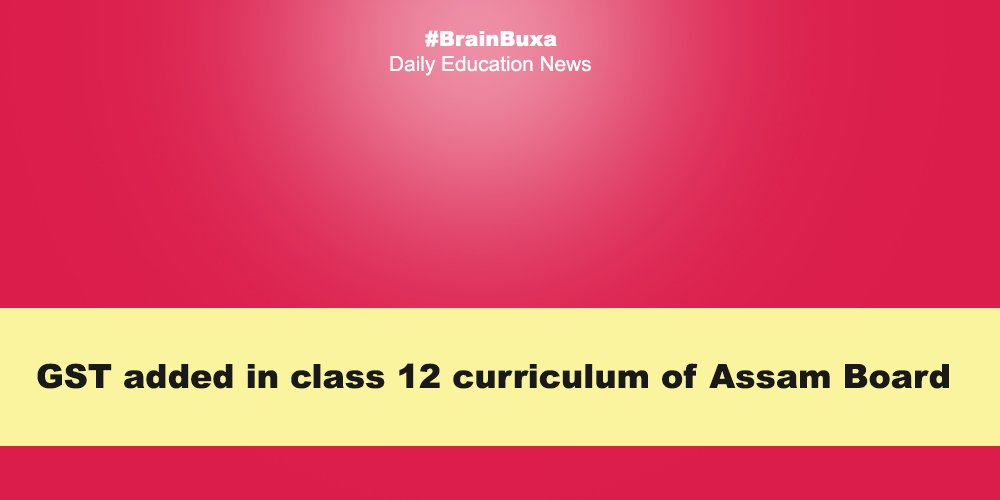 GST added in class 12 curriculum of Assam Board