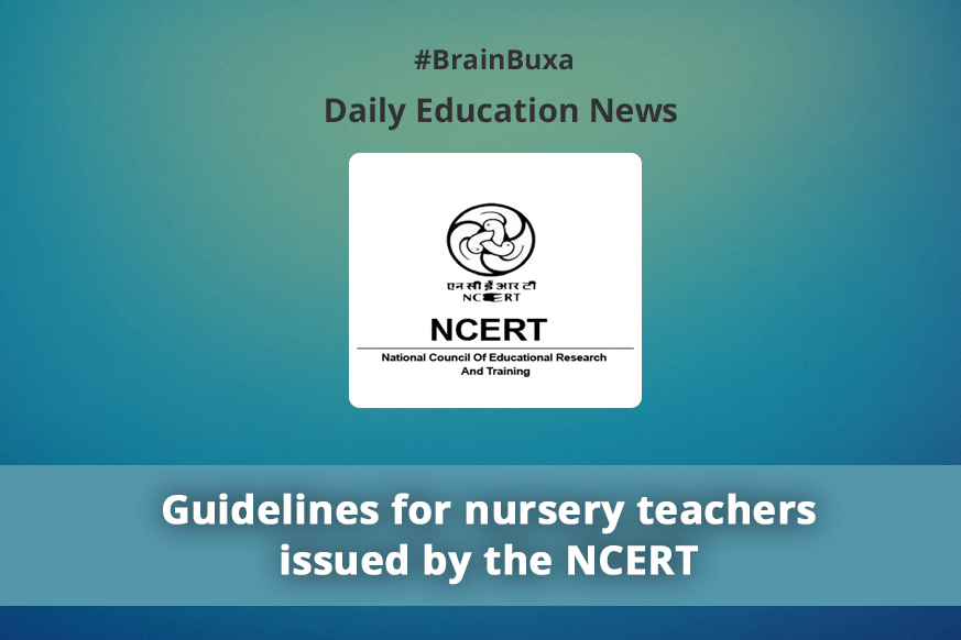 Guidelines for nursery teachers issued by the NCERT