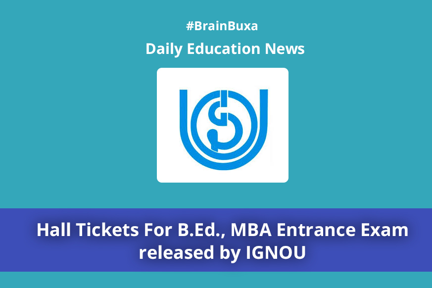 Hall Tickets For B.Ed., MBA Entrance Exam released by IGNOU