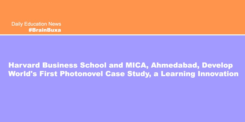 Harvard Business School and MICA, Ahmedabad, Develop World's First Photonovel Case Study, a Learning Innovation