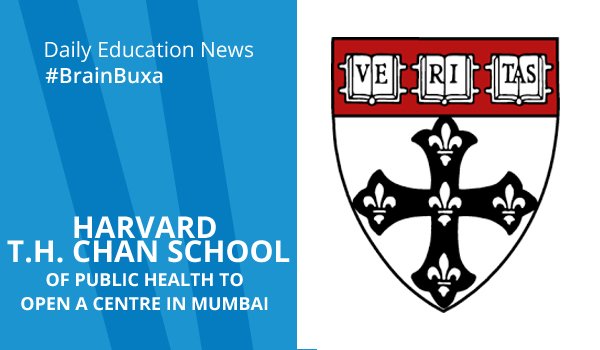 Harvard T.H. Chan School of Public Health to open a centre in Mumbai