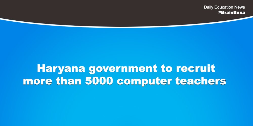 Haryana government to recruit more than 5000 computer teachers