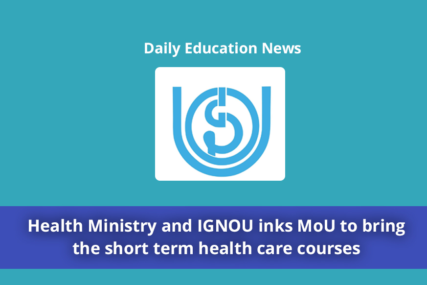 Health Ministry and IGNOU inks MoU to bring the short term health care courses