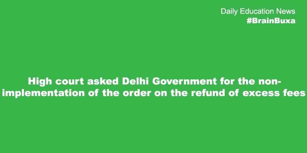 High court asked Delhi Government for the non-implementation of the order on the refund of excess fees