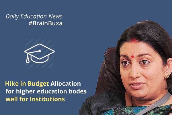 Hike in Budget Allocation for higher education bodes well for Institutions