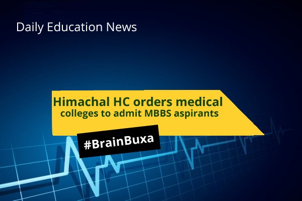 Himachal HC orders medical colleges to admit MBBS aspirants