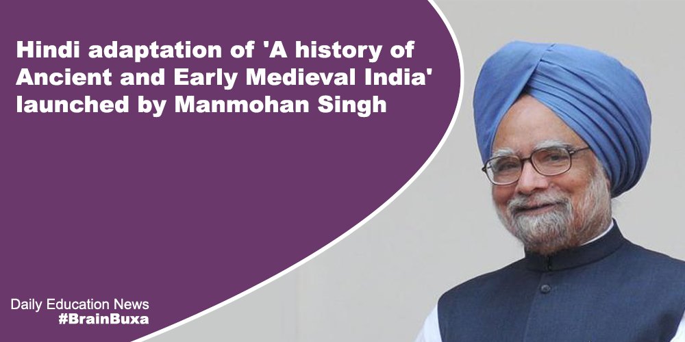 Hindi adaptation of 'A history of Ancient and Early Medieval India' launched by Manmohan Singh