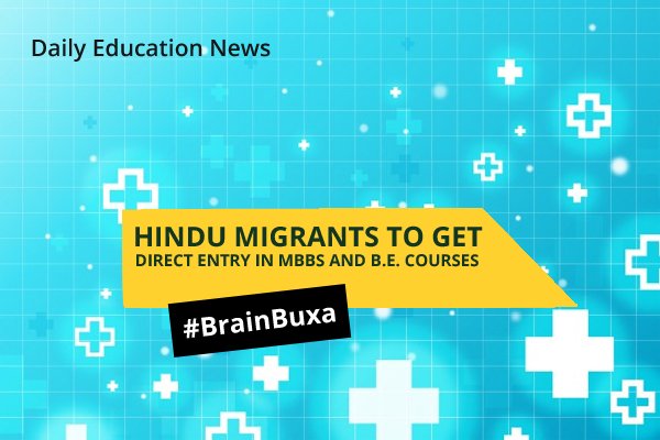 Hindu Migrants To Get Direct Entry In MBBS and B.E. Courses