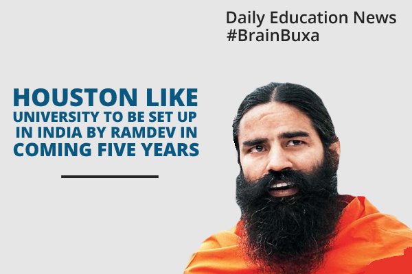 Houston like university to be set up in India by Ramdev in coming five years