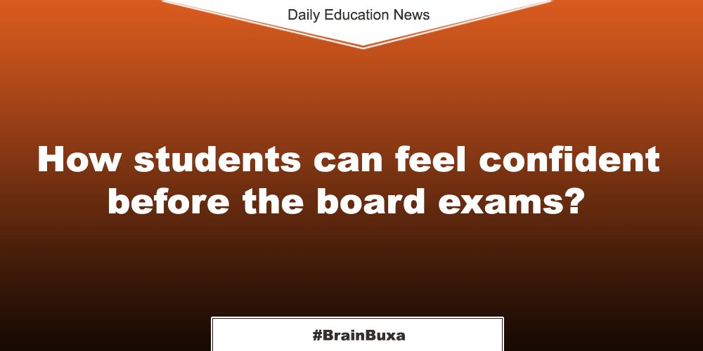 How students can feel confident before the board exams?