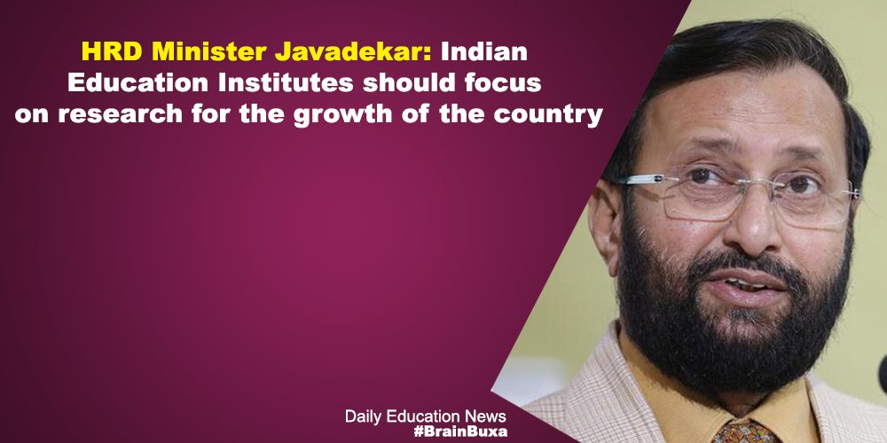 HRD Minister Javadekar: Indian Education Institutes should focus on research for the growth of the country