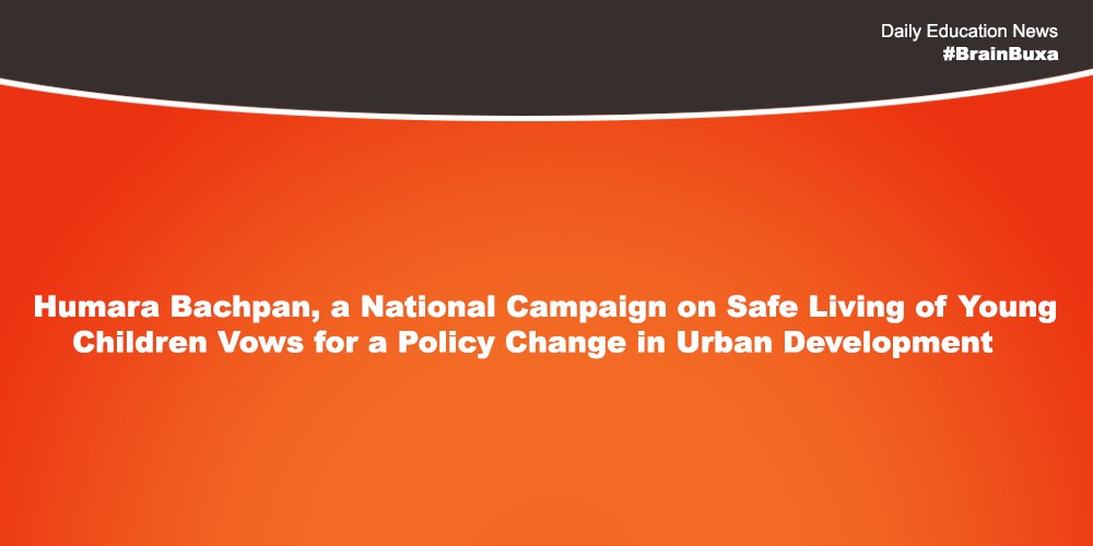 Humara Bachpan, a National Campaign on Safe Living of Young Children Vows for a Policy Change in Urban Development