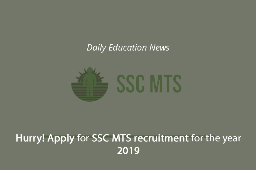 Hurry! Apply for SSC MTS recruitment for the year 2019