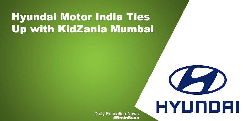 Hyundai Motor India Ties Up with KidZania Mumbai