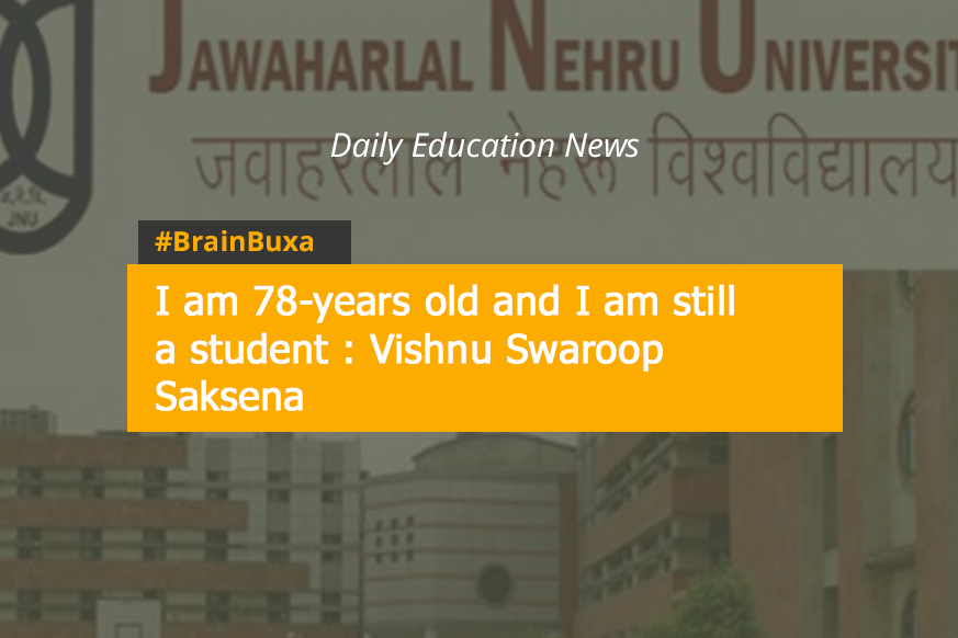 I am 78-years old and I am still a student : Vishnu Swaroop Saksena