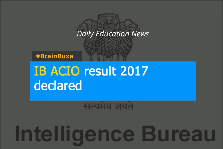 Image of IB ACIO result 2017 declared | Education News Photo