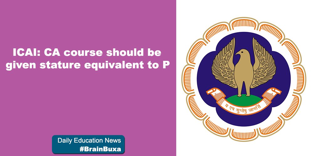 ICAI: CA course should be given stature equivalent to PG