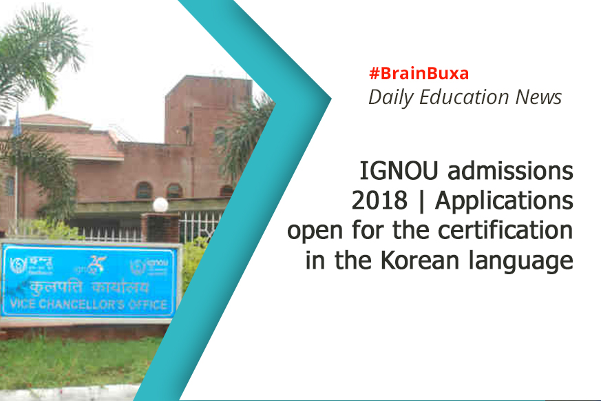 IGNOU admissions 2018 | Applications open for the certification in the Korean language