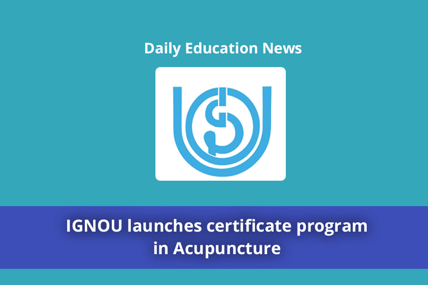 IGNOU launches certificate program in Acupuncture