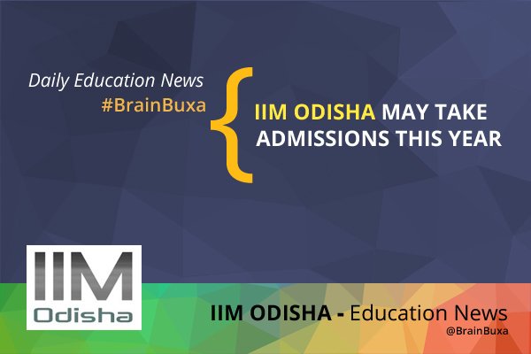 IIM Odisha may take admissions this year