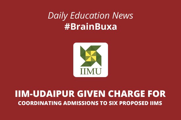 IIM-Udaipur given charge for coordinating admissions to six proposed IIMs