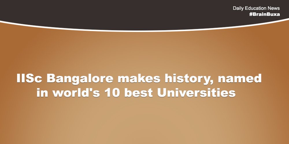 IISc Bangalore makes history, named in world's 10 best Universities