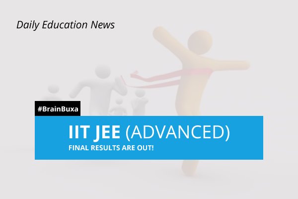 IIT JEE (Advanced) final results are out!