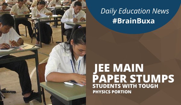 JEE Main paper stumps students with tough Physics portion