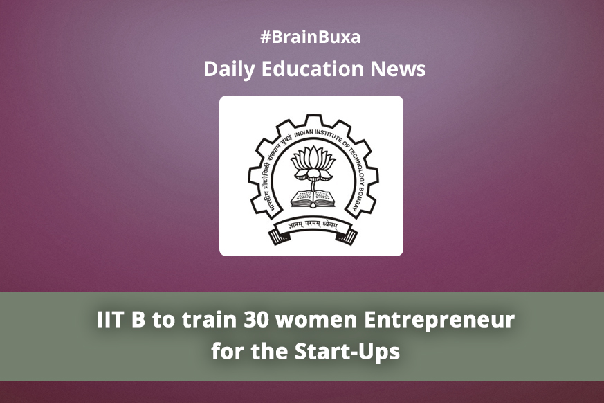 IIT B to train 30 women Entrepreneur for the Start-Ups