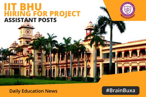 IIT BHU hiring for project assistant posts