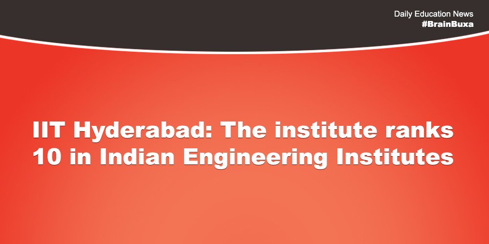 IIT Hyderabad: The institute ranks 10 in Indian Engineering Institutes