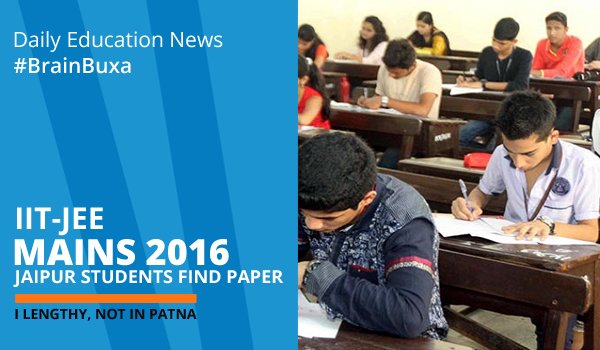 Image of IIT-JEE Mains 2016 "“Jaipur students find paper I lengthy, not in Patna | Education News Photo