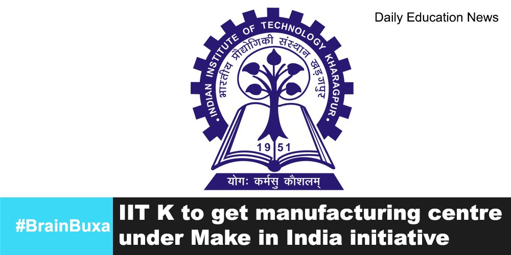 IIT K to get manufacturing centre under Make in India initiative