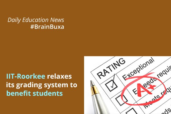 IIT-Roorkee relaxes its grading system to benefit students