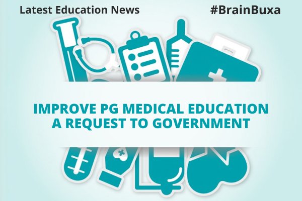 Improve PG Medical Education: A Request To Government