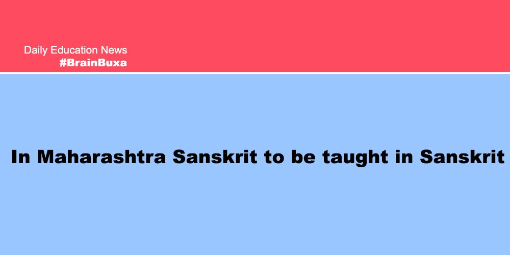 In Maharashtra Sanskrit to be taught in Sanskrit