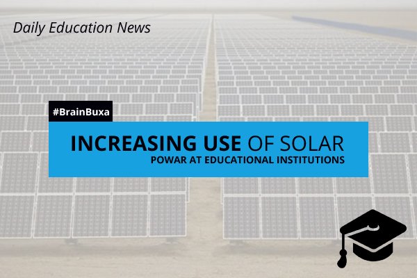 Increasing use of solar power at educational institutions