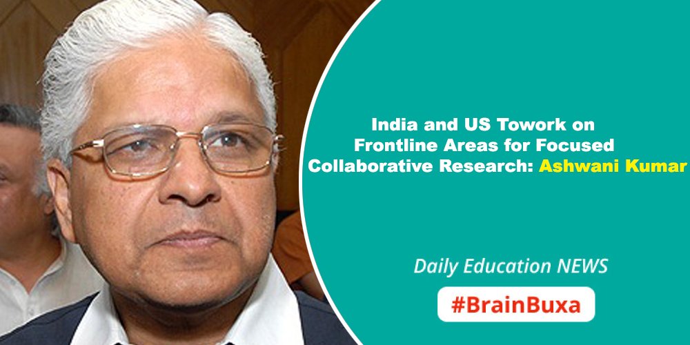 India and US Towork on Frontline Areas for Focused Collaborative Research: Ashwani Kumar 