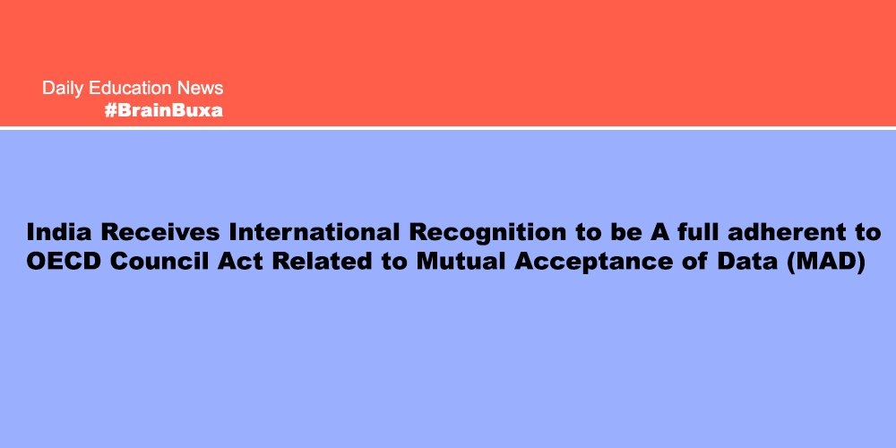 India Receives International Recognition to be A full adherent to OECD Council Act Related to Mutual Acceptance of Data (MAD)