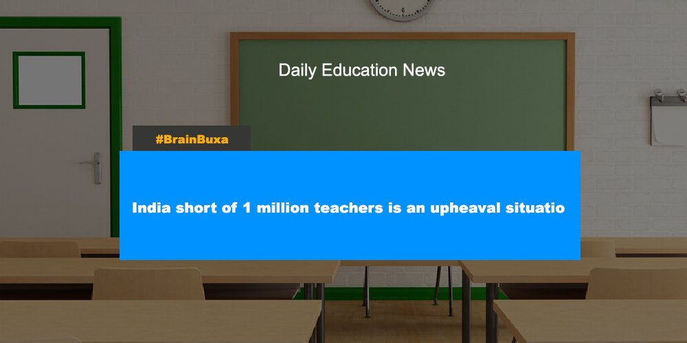 India short of 1 million teachers is an upheaval situation