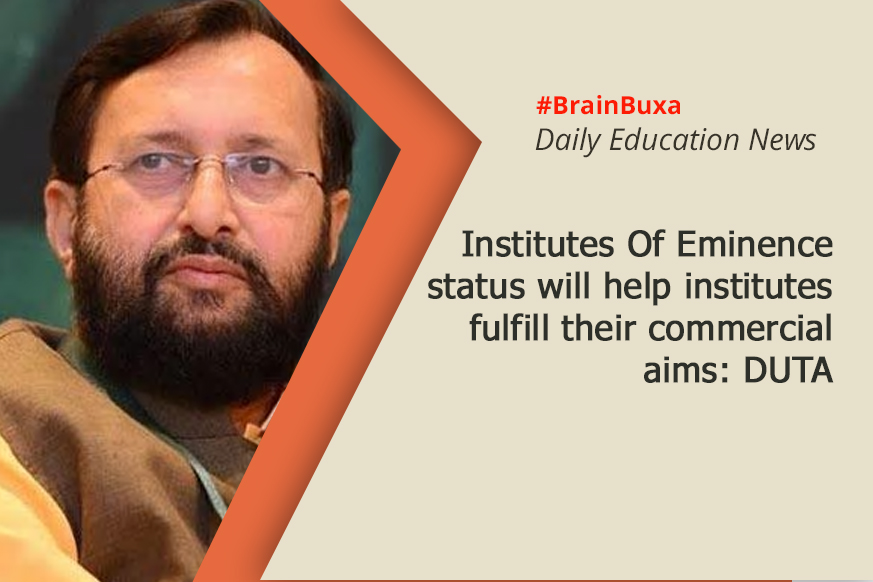 Institutes Of Eminence status will help institutes fulfill their commercial aims: DUTA