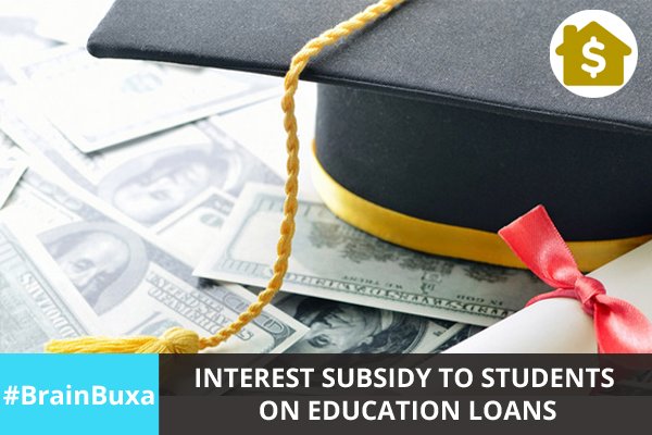 Interest subsidy to students on education loans