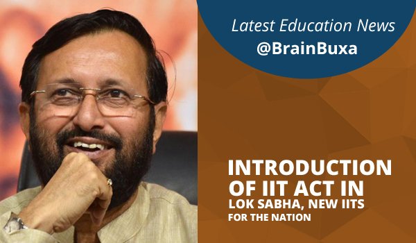 Introduction Of IIT Act In Lok Sabha, New IITs For The Nation