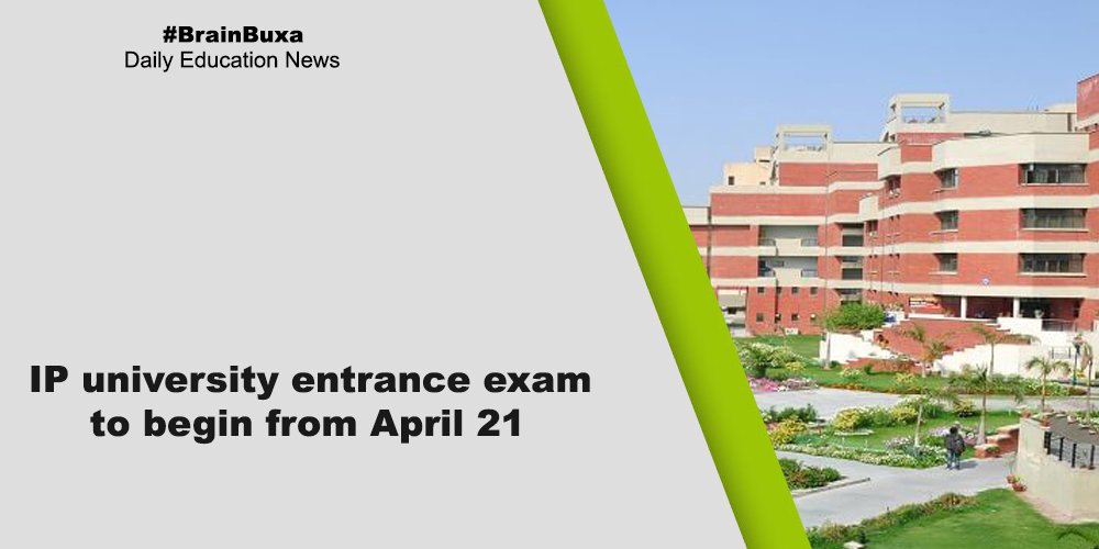 IP university entrance exam to begin from April 21