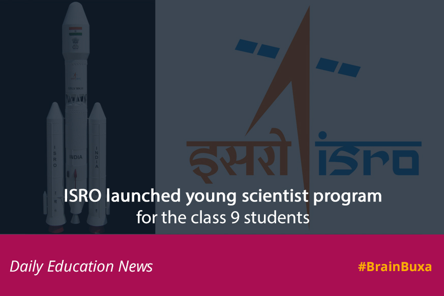 ISRO launched young scientist program for the class 9 students