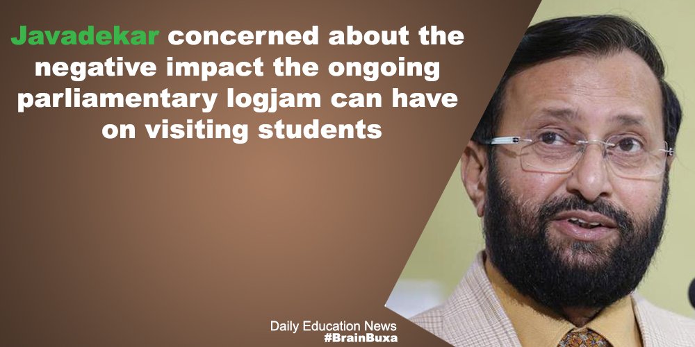 Javadekar concerned about the negative impact the ongoing parliamentary logjam can have on visiting students