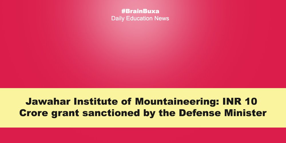 Jawahar Institute of Mountaineering: INR 10 Crore grant sanctioned by the Defense Minister