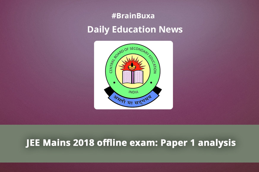 JEE Mains 2018 offline exam: Paper 1 analysis 