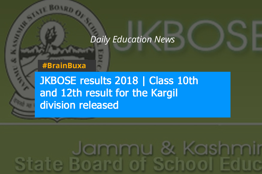 JKBOSE results 2018 | Class 10th and 12th result for the Kargil division released